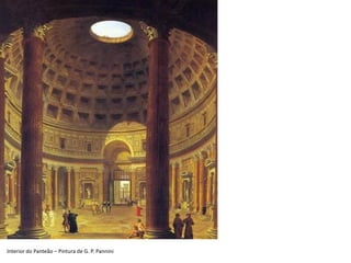 Interior do Panteão – Pintura de G. P. Pannini
 
