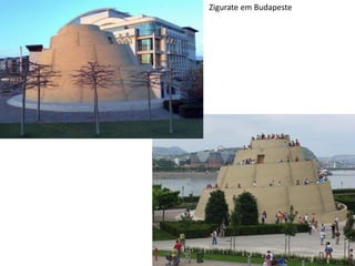 Zigurate em Budapeste
 