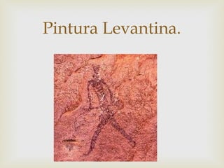 Pintura Levantina.

 