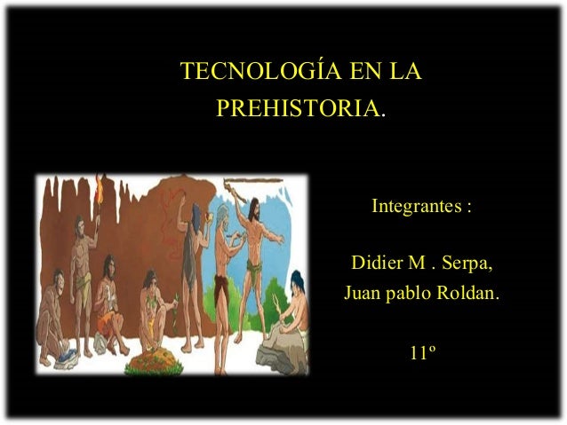 PREHISTORIA TECNOLÓGICA.