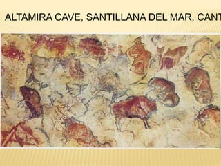 ALTAMIRA CAVE, SANTILLANA DEL MAR, CANT
 
