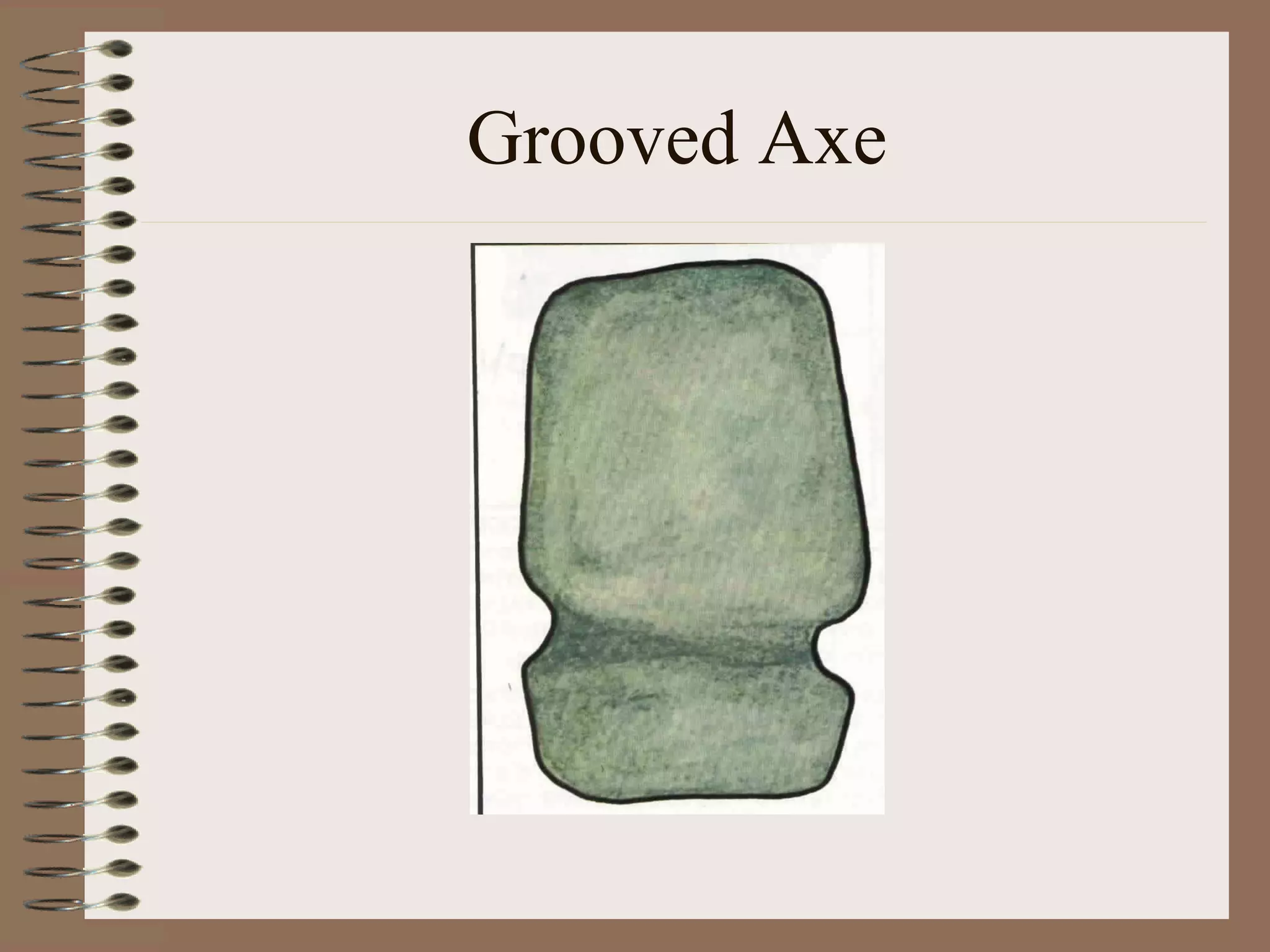 Grooved Axe
 