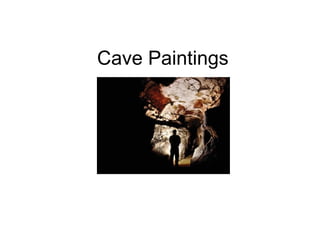 Cave Paintings

 
