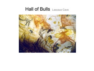 Hall of Bulls

Lascaux Cave

 
