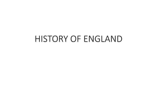 HISTORY OF ENGLAND
 