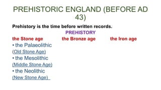 PREHISTORIC ENGLAND.pptx