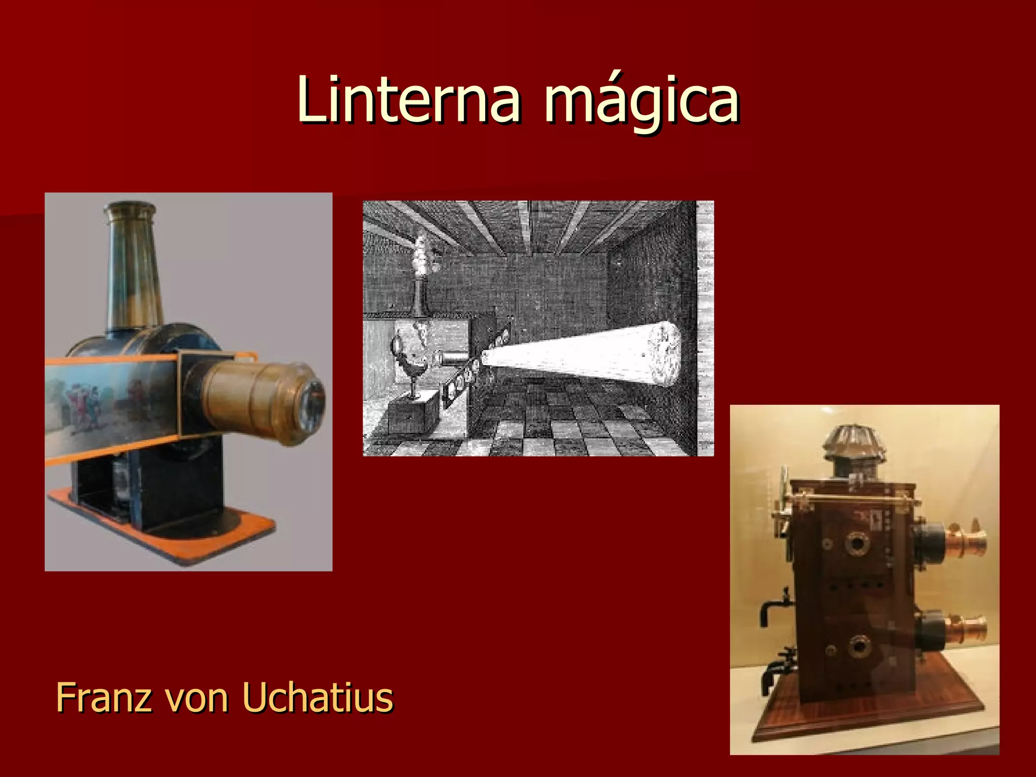 Linterna mágica Franz von Uchatius