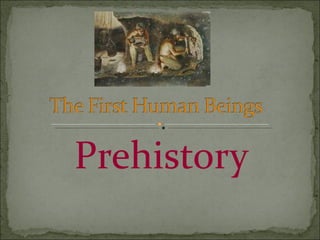 Prehistory 