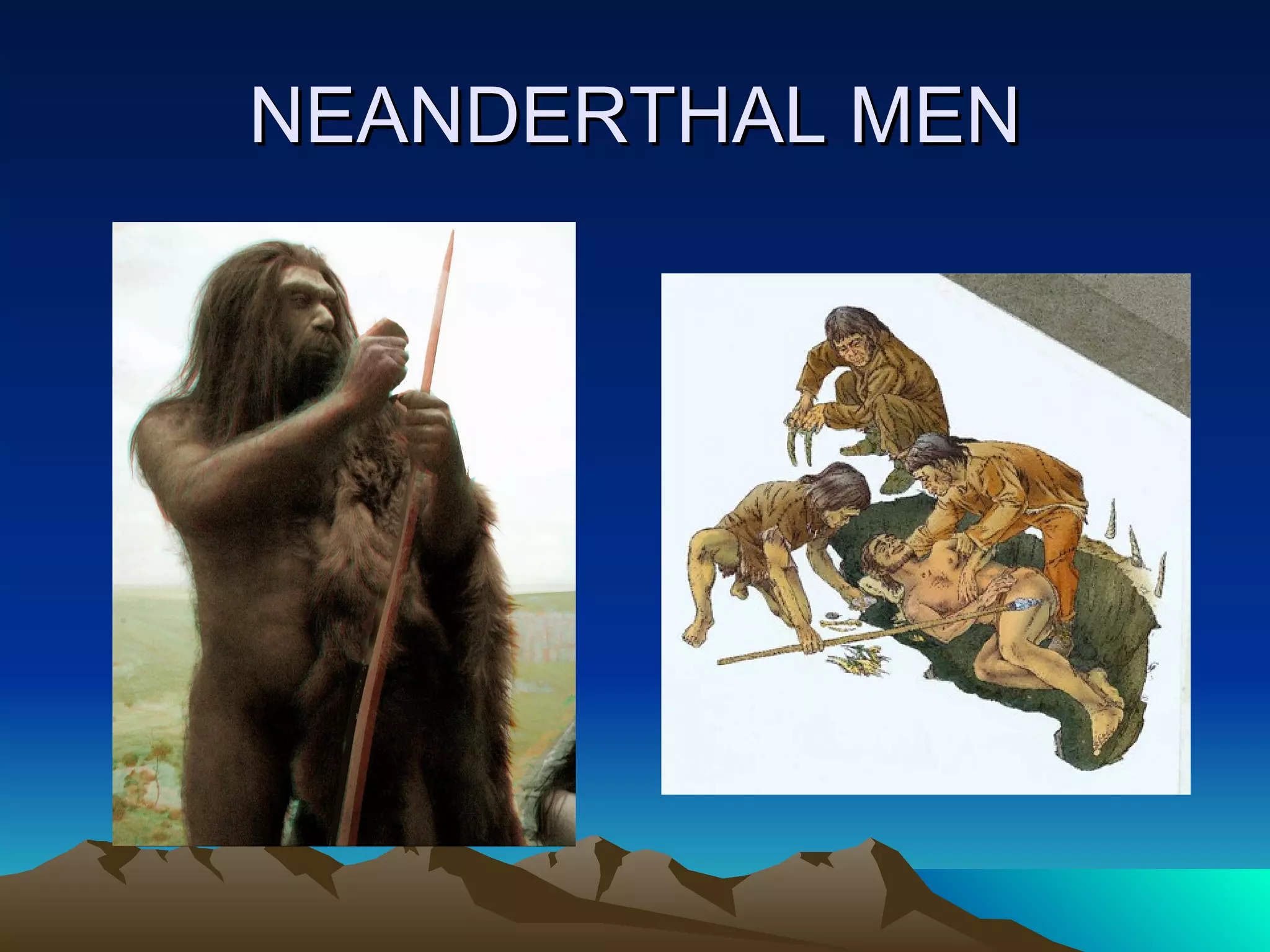 NEANDERTHAL MEN 