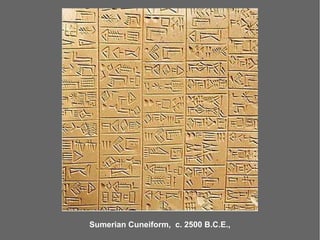 Sumerian Cuneiform, c. 2500 B.C.E.,