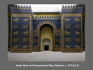 Ishtar Gate and Processional Way, Babylon, c. 575 B.C.E.