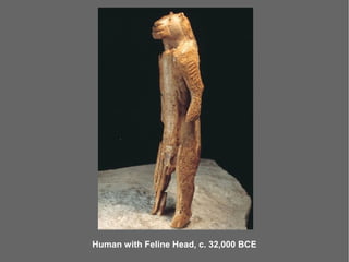 Human with Feline Head, c. 32,000 BCE