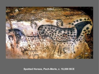 Spotted Horses, Pech-Merle, c. 16,000 BCE