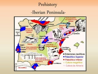 Prehistory
-Iberian Peninsula-
 