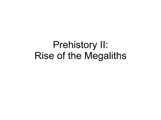 Prehistory II: Rise of the Megaliths 