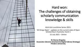 Hard won: the challenges of obtaining scholarly communication knowledge & skills