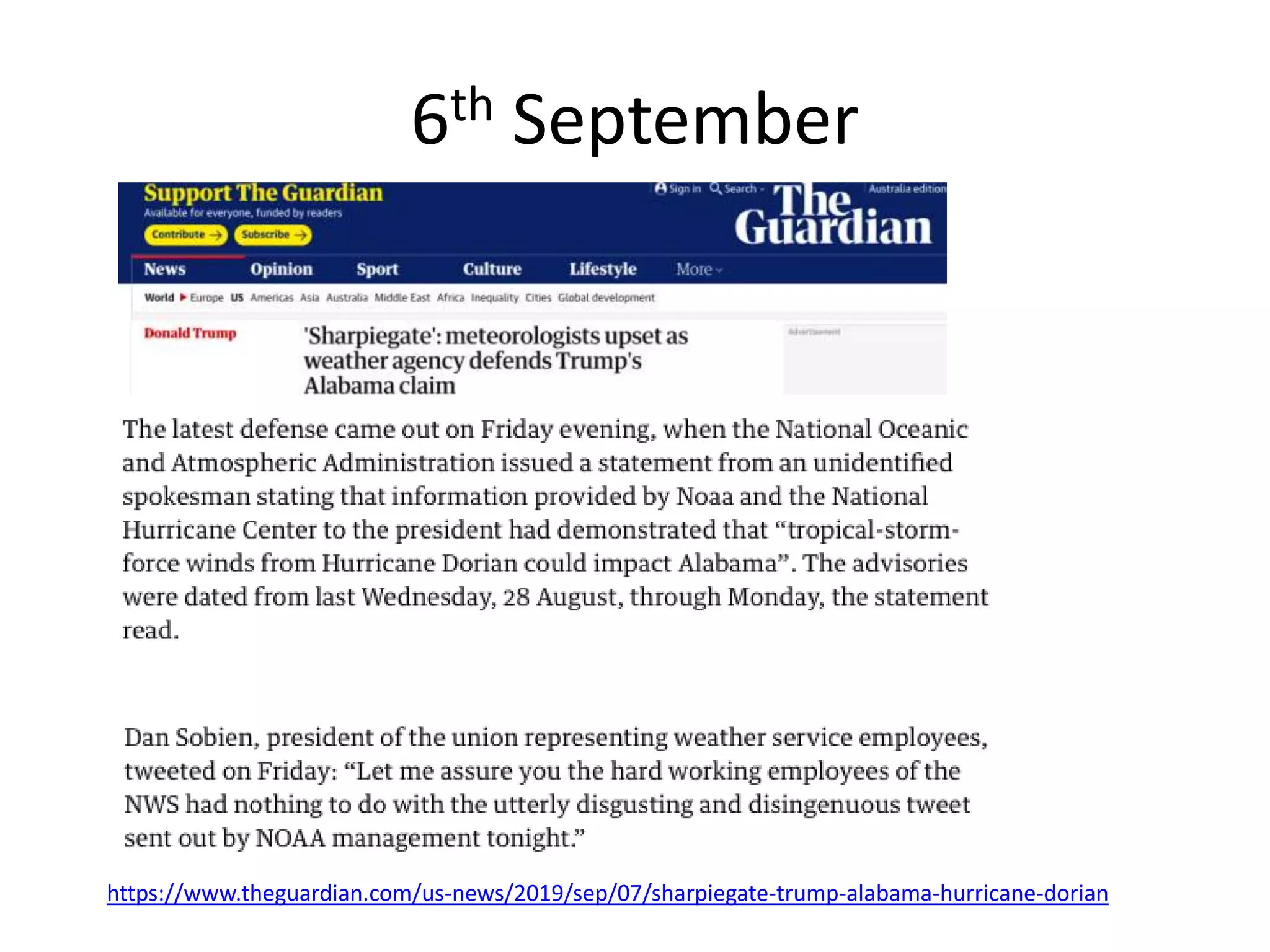 6th September
https://www.theguardian.com/us-news/2019/sep/07/sharpiegate-trump-alabama-hurricane-dorian
 