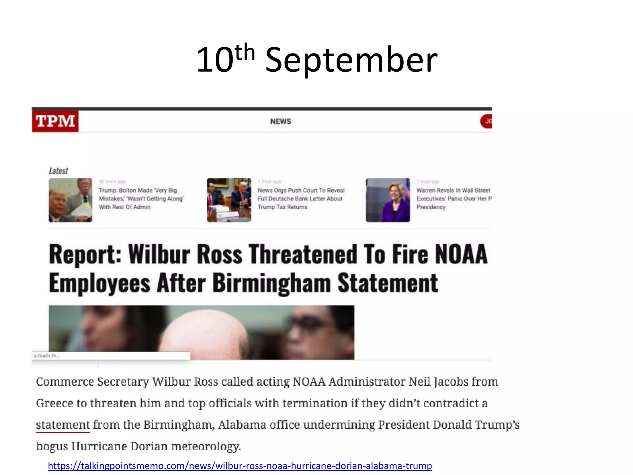 10th September
https://talkingpointsmemo.com/news/wilbur-ross-noaa-hurricane-dorian-alabama-trump
 
