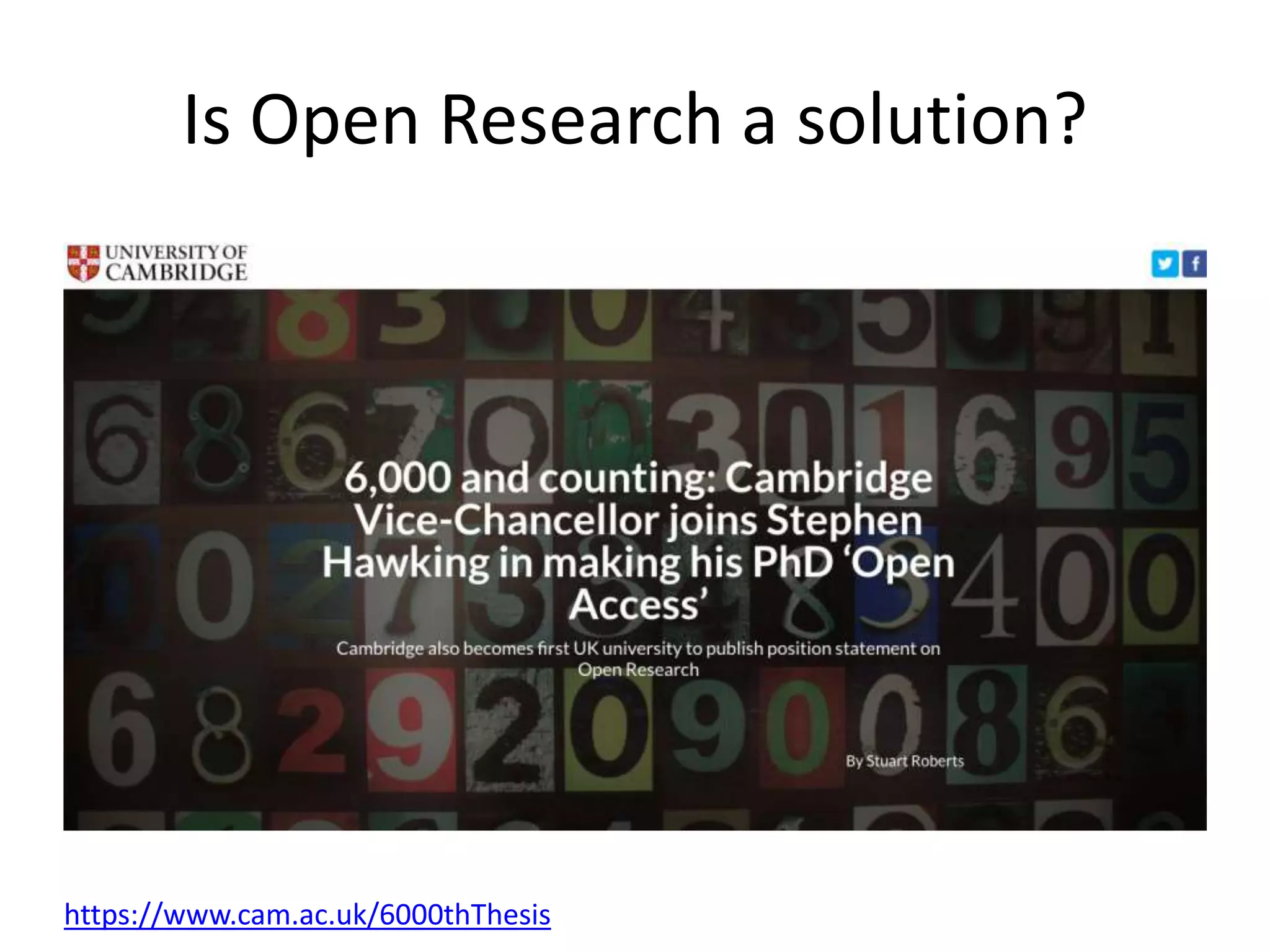 Is Open Research a solution?
https://www.cam.ac.uk/6000thThesis
 