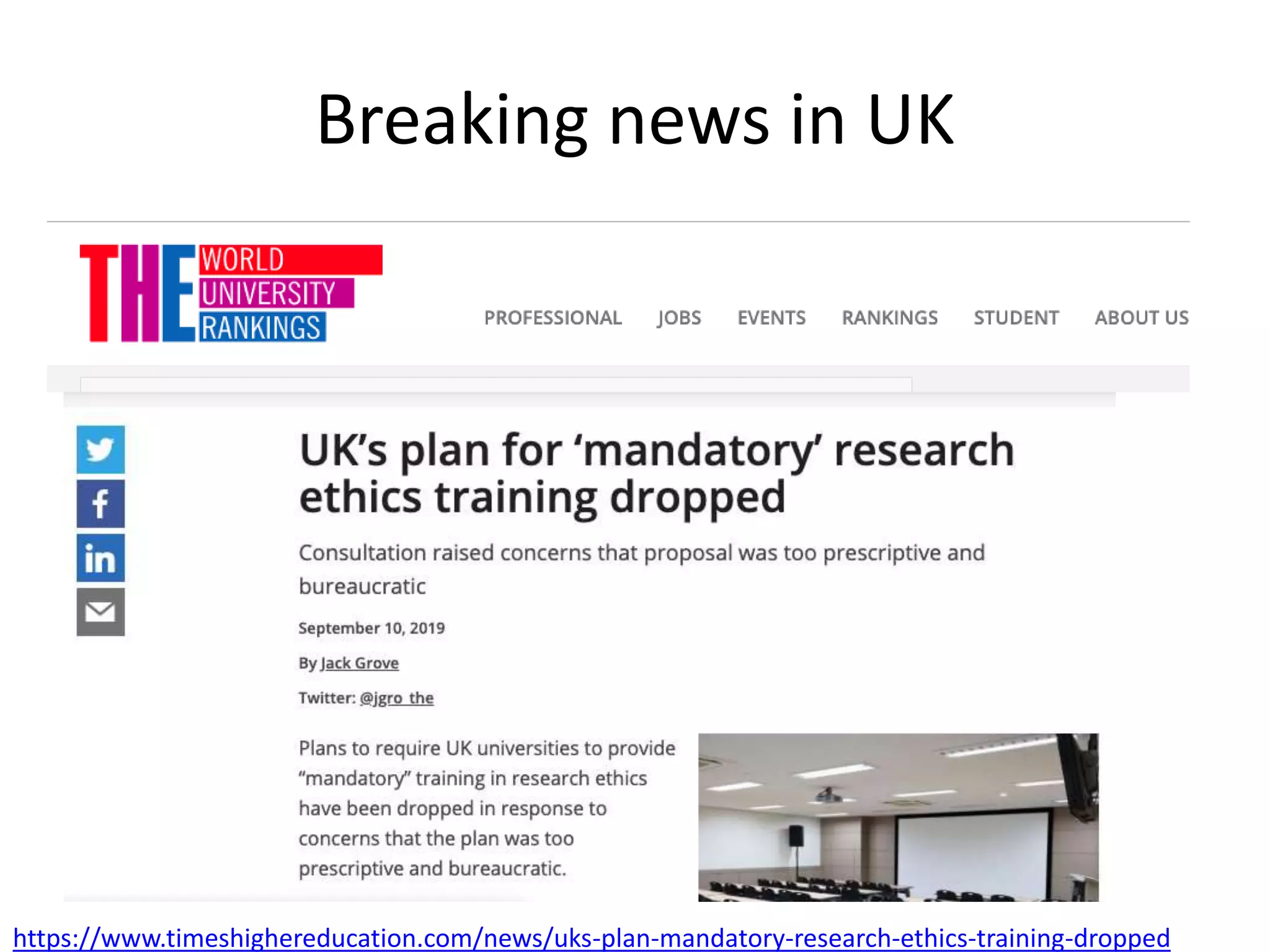 Breaking news in UK
https://www.timeshighereducation.com/news/uks-plan-mandatory-research-ethics-training-dropped
 