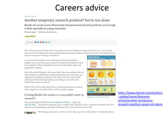 https://www.elsevier.com/authors
-update/home/featured-
article/another-temporary-
research-position-youre-not-alone
Careers advice
 