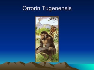 Orrorin Tugenensis 
