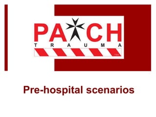 Pre-hospital scenarios
 