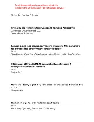 Cambridge University Press, 1, 2025
Marsal Sanches, Jair C. Soares
Psychiatry and Human Nature: Classic and Romantic Perspectives
Cambridge University Press, 2025
Owen, Gareth S. (author)
Towards closed-loop precision psychiatry: Integrating MRI biomarkers
for individualized care of major depressive disorder
2025
Gao Qing-Lin, Chen Xiao, Castellanos Francisco Xavier, Lu Bin, Yan Chao-Gan
Inhibition of SERT and NMDAR synergistically confers rapid 2
antidepressant effects of ketamine
2025
Sanjay Bhoj
Newfound ‘Reality Signal’ Helps the Brain Tell Imagination from Real Life
x, 2025
Simon Makin
The Role of Expectancy in Pavlovian Conditioning
2025
The Role of Expectancy in Pavlovian Conditioning
 