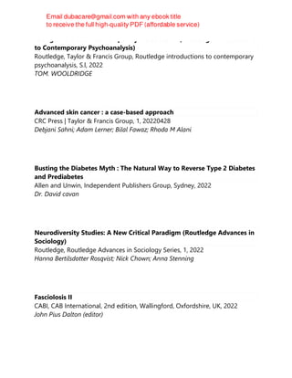 Eating Disorders: A Contemporary Introduction (Routledge Introductions
to Contemporary Psychoanalysis)
Routledge, Taylor & Francis Group, Routledge introductions to contemporary
psychoanalysis, S.l, 2022
TOM. WOOLDRIDGE
Advanced skin cancer : a case-based approach
CRC Press | Taylor & Francis Group, 1, 20220428
Debjani Sahni; Adam Lerner; Bilal Fawaz; Rhoda M Alani
Busting the Diabetes Myth : The Natural Way to Reverse Type 2 Diabetes
and Prediabetes
Allen and Unwin, Independent Publishers Group, Sydney, 2022
Dr. David cavan
Neurodiversity Studies: A New Critical Paradigm (Routledge Advances in
Sociology)
Routledge, Routledge Advances in Sociology Series, 1, 2022
Hanna Bertilsdotter Rosqvist; Nick Chown; Anna Stenning
Fasciolosis II
CABI, CAB International, 2nd edition, Wallingford, Oxfordshire, UK, 2022
John Pius Dalton (editor)
 