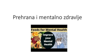 Prehrana i mentalno zdravlje
 