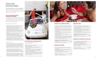 Dolce VitaKuschelferien
Romantische Tage zu zweit – buchbar ganzjährig
Eine kuschelige Auszeit zu zweit, romantische Tage zu
einem Jubiläum, Flittertage, als Geschenk für eine/-n
Liebste/-n ... Es gibt viele Anlässe für eine sinnliche,
genussvolle Zeit im Preidlhof.

Dolce Vita-Kuscheltage –
für Ihre Flittertage
Sie suchen das exklusive Geschenk für Ihre Liebsten?
Nichts Alltägliches, sondern etwas Spannendes und
voller Überraschungen? Mit allen Sinnen genießen
und den Partner spüren, das alles in den traumhaften
Kulissen der fünf DolceVita-Hotels.
Der Geschenkgutschein enthält:

HERZBLATT-STUNDEN FÜR ZWEI

SINNLICHE TAGE

•	 Begrüßungsgeschenk auf dem Zimmer mit spezieller
Dekoration, Satinbettwäsche auf Wunsch
•	 1 Partner-Treatment in der Wellnessabteilung für
2 Personen (Serailbad in der Spa-Suite)
•	 Romantik-Dinner für zwei im DolceVita-Hotel ihrer Wahl
•	 Sinnliches Langschläferfrühstück auf dem Balkon oder
	 im Bett
•	 Cabrio-Spritztour mit dem DolceVita-Porsche einen
	 ganzen Tag lang (Ausflugstipps im Hotel)
•	 Kuschelecken, Wasserwelten und riesige Wellnessanlagen
in allen fünf DolceVita-Hotels locken und verführen

•	 Speziell dekoriertes Zimmer mit erotischer Satinbettwäsche, exotischen Früchten, Pralinen und Sekt zur
Begrüßung
•	 Serail-Schönheitsbad für zwei (Schönheitszeremoniell
aus dem Orient) in der Wärmekabine mit Nachruhen
im Ruhegemach
•	 1 Paar-Aromamassage (25 Min.) mit sinnlichem Duft
für zwei Romantiker
•	 Langschläfer-Frühstück im Bett oder auf dem
Panorama-balkon
•	 1 Vespa- oder Quad-Tour mit Picknickkorb u. Ausflugtipps
•	 Kuscheln in unserer Wasserwelt, der Wellnessoase und
den Kuschelecken indoor und outdoor
	
	 empfohlener Mindestaufenthalt 3 Tage
pro Person . . . . . . . . . . . . . . . . . . . . . . . . . . . . . . .  119,- €
zusätzlich zur ¾-Verwöhnpension

•	 Speziell dekoriertes Zimmer mit erotischer Satin­
bettwäsche, 2 Rosen, Schokofrüchte und Prosecco im
Zimmer zur Begrüßung
•	 Romantik-Schokoritual für zwei in der Spa-Suite mit
aphrodisierender Kakaopflegepackung, sinnlicher
	 Hot-Chocolate-Massage
•	 Genüsslicher Tagesausflug mit unseren Elektro-Bikes

Geschenkpaket „DolceVita-Kuscheltage“, mit
allen angeführten Leistungen, zusätzlich zur
¾-Verwöhnpension, für 2 Personen . . . . . 266,- €

Flitterwochen & Honey Mooner
Zusätzlich buchbar:
Für romantische Momente auf unserem Berghof:
1 romantische Nacht in purer Zweisamkeit auf
dem Berghof im Schnalstal im 200 Jahre alten
Bauern-Hochzeitszimmer (2 Personen). . . . 100,- €
1 halbstündiger Panoramaflug mit dem
Hubschrauber über die einmalige Schnalstaler
und Ötztaler Bergwelt (2-4 Personen) . . . . . 995,- €

18

Tagesausflug in die bezaubernde Lagunenstadt
Venedig mit romantischer Gondelfahrt (35 Min.)
(mit Taxi ab Naturns, für 2 Personen). . . . . . 760,- €

Für diese romantischen Tage erhalten
Sie von uns kostenlos:
•	 Spezielle Zimmerdeko zur Begrüßung
•	 Willkommensaperitif
•	 Täglich anders dekorierten Romantik-Tisch zum
Gourmetdinner
•	 1 Mona-Lisa-Schönheitsbad für zwei im RomantikWhirlpool mit Rosenblüten-Duft und RosenblütenProsecco (ab 7 Tage Aufenthalt)
•	 1 Ausfahrt mit unserem Fiat-500-Oldtimer mit offenem
Dach (max. 100 Tageskilometer, Benzin nicht inkl.) oder
dem Porsche Cabrio
(Trauschein mitbringen, ab 7 Tage Aufenthalt)

ROMANTIK FÜR ZWEI
•	 Erfrischendes Alpenrosenfußbad mit stimulierender
Fußmassage
•	 Edelweißbad im Romantik-Whirlpool bei Kerzenschein
mit 1 Glas Rosenblütensekt.
•	 Ganzkörpermassage mit sinnlichen Aromen

	 empfohlener Mindestaufenthalt 2 Tage
pro Person 	��������������������������������������������������������������� 95,- €
zusätzlich zur ¾-Verwöhnpension

ROMANTIK-SCHOKORITUAL FÜR ZWEI
•	 Partnerbehandlung mit Kakaobutter-Peeling
•	 Aphrodisierende Kakaopflegepackung
•	 Sinnliche Hot-Chocolate-Massage
•	 Kuscheln im Ruhegemach mit Pralinen und
Rosenblüten-Prosecco
ca. 80 Min., pro Person 	����������������������������������������� 69,- €
zusätzlich zur ¾-Verwöhnpension

ca. 80 Min., pro Person 	������������������������������������������� 69,- €
zusätzlich zur ¾-Verwöhnpension
19

 