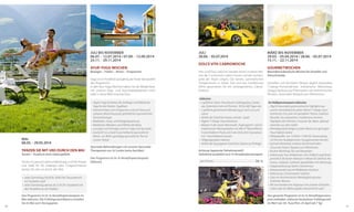 Juli bis November
06.07. - 12.07.2014 / 07.09. - 13.09.2014
23.11. - 29.11.2014
Ayur-Yoga-Wochen

Bewegen – Fühlen – Atmen – Entspannen
Yoga ist im Preidlhof ganzjährig ein fester Bestandteil
des Programms.
In den Ayur-Yoga-Wochen haben Sie die Möglichkeit,
mit unseren Yoga- und Ayurvedaspezialisten noch
tiefer in diese Welt einzutauchen.

JUlI
28.06. - 05.07.2014
Dolce Vita-CabrioWoche
Herr und Frau Ladurner werden Ihnen in dieser Woche die 3 schönsten Cabrio-Touren auf der Sonnenseite der Alpen zeigen. Die bereits sommerlichen
Temperaturen in dieser Zeit und das mediterrane
Klima garantieren für ein unvergessliches CabrioErlebnis.
Inklusive:
•	 3 geführte Cabrio-Traumtouren (Gebirgspässe, Gardasee, Dolomiten) teils mit Picknick, 150 bis 400 Tages-km,
•	 1 geführte gemeinsame Wanderung je nach Lust und
Laune
•	 Verleih der DolceVita-Vespas und des -Quad
•	 Täglich 7-Gänge-Gourmetmenüs
•	 Relaxen in der neuen Wasserwelt „Tropengarten“ und im
mediterranen Wasserparadies mit 440 m² Wasserfläche,
4 verschiedenen Pools und in der römischen Saunaoase
mit 7 verschiedenen Saunen
•	 Tiefgaragenplatz inklusive
•	 Verleih der hauseigenen DolceVita-Cabrios auf Anfrage

März bis NOvember
29.03. - 05.04.2014 / 28.06. - 05.07.2014
15.11. - 22.11.2014
Gourmetwochen

Besondere kulinarische Wochen für Genießer und
Feinschmecker
Genießen auf höchstem Niveau: täglich besondere
7-Gänge-Themendinner, kulinarische Workshops,
Grappa-Verkostung, Präsentation von einheimischen
Winzern, besondere Rezepte zum Mitnehmen.

•	 Jeden Donnerstag (16:00 bis 18:00 Uhr) Tanz­unterricht
mit Tanzlehrer Josef
•	 Jeden Donnerstag abends ab 21:30 Uhr Tanzabend mit
dem Tanzlehrer an der Hotelbar

Im Halbpensionspreis inklusive:
•	 Täglich besondere gastronomische Highlights aus
unserer Genießerküche: jeden Abend 7-Gänge-Gourmetmenüs á la carte mit speziellem Thema: Südtirols
Klassiker neu interpretiert, mediterrane Aromen,
Highlights des Piemont, Crossover der Alpen, aphrodisierendes aus dem Süden
•	 Weindegustationsfolge zu jedem Menü zum günstigen
Pauschalpreis (extra)
•	 Mittagsbuffet: von 12:00 bis 17:00 Uhr Show­cooking
mit frischen Nudelgerichten, hausgemachten Kuchen
•	 Kulinark Workshop moderne Küchentechniken
(Sousvide-Garen), Rezepte zum Mitnehmen
•	 Küchen Workshop Öle und Mostarden
•	 Verkostungs-Tour Delikatessen: Der Chefkoch zeigt Ihnen
persönlich die besten Adressen in Meran für Olivenöl, Parmesan, Antipasti, Südtiroler Spezialitäten mit Verkostung
•	 Grappaverkostung: Italiens Geheimnisse
•	 Kräuterwanderung mit Wildkräuter-Kochkurs
•	 Verkostung: Schaumweine Südtirols
•	 Gala mit kommentierter Weinbegleitung eines
Südtiroler Winzers
•	 Wir verschenken eine Tagestour mit unserem DolceVitaCabrio oder ein Wellnesspaket „Romantik für zwei“

Das Programm ist im ¾-Verwöhnpensionpreis im
Mai inklusive. Die Frühlingscard Naturns erhalten
Sie im Mai zum Vorzugspreis.

Das gesamte Programm ist im ¾ Verwöhnpensionspreis enthalten. Inklusive kostenloser Frühlingscard
im Wert von 34,- Euro/Pers. im April (ab 7 Tg).

MAI
08.05. - 29.05.2014
Tanzen Sie mit uns durch den Mai

•	 Täglich Yoga-Einheiten (für Anfänger und Mittelstufe,
Yoga für den Rücken, Yogaflow)
•	 Atemtechniken zum Entspannen und um Prana aufzubauen, Bestimmung des persönlichen ayurvedischen
Konstitutionstyps
•	 Meditation, Gong- und Klangentspannung
•	 Meditatives Wandern und Erfühlen der Natur
•	 Lesungen und Vorträge rund um Yoga und Ayurveda
•	 Zusätzlich zu unserer Gourmetküche ayurvedische
Menüs zur Wahl, ganztägig ayurvedische Tees an
unserer Teebar
Ayurveda-Behandlungen mit unseren AyurvedaTherapeuten aus Sri Lanka (extra buchbar)

Tanzen – Ausdruck eines Lebensgefühls

Tanzen ist gesund, altersunabhängig und hält Körper
und Seele fit! Ob Anfänger oder Fortgeschrittene,
tanzen Sie mit uns durch den Mai.

40

Das Programm ist im ¾-Verwöhnpensionpreis
inklusive.

Achtung: begrenzte Teilnehmerzahl !
Teilnahme zusätzlich zum ¾-Verwöhnpensionspreis
pro Person 	��������������������������������������������������������������� 50,- €

41

 