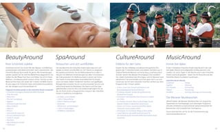 BeautyAround

SpaAround

CultureAround

MusicAround

Ihrer Schönheit zuliebe

Eintauchen und sich wohlfühlen

Erlebnis für den Geist

Immer live dabei

Schönheit kommt von innen! Mit den Beauty- und Wellnessanwendungen wird diese Schönheit noch unterstrichen. Das
DolceVita Beauty-Team berät Sie gerne. Alle Anwendungen
werden speziell auf Sie und Ihre Bedürfnisse abgestimmt. Genießen Sie die Pflege Ihrer Haut und fühlen Sie sich in Ihrem
Wellness- und Beautyurlaub rundum schön. Und da nur das
Beste auf Ihre Haut soll, setzen die 5 Hotels mit BERG Kosmetik eine eigens für DolceVita Gäste entwickelte Kosmetiklinie
ein, die übrigens auch bio-zertifiziert ist.

Die Spa-Bereiche der DolceVita Hotels laden dazu ein, sich
treiben zu lassen und die Welt um sich herum zu vergessen.
Mit SpaAround können Sie die Wellnessbereiche in allen 5
Häusern mit Wellness-Anwendungen aus allen 5 Kontinenten
der Erde auskosten. Ein Wellnessurlaub in einem der DolceVita Hotels ist eine besondere Streicheleinheit für Körper,
Geist und Seele. Neben modernem Komfort und gepflegter
Behaglichkeit erwarten Sie ein zuvorkommender Service und
erfrischend herzliche Mitarbeiter. Die Teams und Ihre Gastgeberfamilien sind mit Herz und Leidenschaft täglich für Sie
da, um Ihnen einen unvergesslichen Urlaub in den DolceVita
Hotels in Südtirol zu ermöglichen.

Nutzen Sie das vielfältige und abwechslungsreiche Programm der 5 DolceVita Hotels und erleben Sie Kultur pur in
Südtirol! Reinhold Messner auf seiner Burg Juval besuchen?
Auf den Spuren des ältesten Vinschgauers Ötzi wandeln?
Am vitalen Kulturleben des Vinschgaus und im Meraner Land
teilnehmen? Sie entscheiden auch hier ganz nach Lust und
Laune was Sie mit wem erkunden möchten, einfach aus dem
Programm der 5 Hotels wählen.

In den 5 beliebten DolceVita Hotels liegt Musik in der Luft.
Fast jeden Abend wird aufgespielt: zünftig, klassisch und
modern. An sechs Tagen in der Woche wird in den DolceVita
Hotels Livemusik gespielt – lassen Sie mit MusicAround den
DolceVita Abend musikalisch ausklingen ...

Folgende Produkte werden in den DolceVita Hotels verwendet
•	 DolceVitas hauseigene Produktlinie BERG Kosmetik
•	 Trehs Kosmetik
•	 Matis Paris
•	 Piroche Cosmétiques
•	 Ägyptos
•	 Gertraud Gruber Kosmetik
•	 Maria Galland
•	 Alpienne
•	 Phyto 5
•	 Germaine de Capuccini
•	 Ericson Laboratoire Paris
•	 Vitalis Dr. Joseph
•	 Vita Form
•	 ego individual cosmetic
•	 Fuhlendorf

52

•	 20 Hallen- und Freibäder
•	 1.563 m² Wasserfläche
•	 7.050 m² Wellnessanlagen
•	 30 Saunen
•	 706 Kuschel- und Ruheliegen
•	 11.825 m² Parkanlagen
•	 29 Wellness-Spezialisten

•	 Schloss Juval: Das Domizil und Museum der
Bergsteigerlegende Reinhold Messner
•	 Churburg: Staunen Sie über die größte private
Rüstkammer Europas
•	 Eismuseum: Reinhold Messners Museum in Sulden
am Ortler
•	 St.-Prokulus-Kirche in Naturns: Besichtigen Sie die
ältesten Fresken im deutschen Sprachraum
•	 Gärten von Schloss Trauttmansdorff bei Meran
(Schönster Garten Italiens 2005)
•	 Archeoparc im Schnalstal: Alltag zu Ötzis Zeiten
•	 Laaser Marmor: das weiße Gold wird auch für
die Zubereitung der DolceVita BERG Kosmetikprodukte
verwendet

DolceVita Musik-Abende
Lindenhof	 . . . . . . . . . . . . Freitag
Jagdhof	
. . . . . . . . . . . . Dienstag
Das Paradies	. . . . . . . . . . . . Donnerstag
Feldhof	
. . . . . . . . . . . . Donnerstag
Preidlhof	
. . . . . . . . . . . . Sonntag, Dienstag und Donnerstag

Die Meraner Musikwochen
Jährlich bieten die Meraner Musikwochen von August bis
September ein hochkarätiges und vielseitiges Programm,
stilvolles Ambiente und prominente Spitzeninterpreten für
literarischen und musikalischen Hochgenuss.
Gerne übernehmen wir für Sie die Ticketreservierung!
www.meranofestival.com

53

 