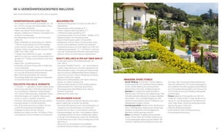 im ¾-verwöhnpensionspreis inklusive:
Viele Annehmlichkeiten inklusive, ohne extra zu bezahlen.

VERWÖHNPENSION GANZTÄGIG

Wasserwelten

•	 30 m langes Schlemmerfrühstücksbuffet von 7:30
bis 11:00 Uhr, mit tägl. Sekt, Bioprodukten, Vitalecke, Teevielfalt, Vitaminbar
•	 Täglich wechselnde Themenfrühstücke: süßer
Morgen, mediterranes Frühstück, Sonntagsbrunch,
exotische Früchteparade
•	 Ihre Wanderjause nehmen Sie vom Frühstücks­
buffet mit
•	 Täglich Vitalbuffet am Nachmittag von 14:00 bis
17:00 Uhr, Showcooking mit frischen Nudelgerichten, leichten Suppen, Snacks, italienischen
Antipasti, Salaten, hausgemachten Kuchen, Torten,
Kaffee, Tees, Säften, Obst
•	 7-Gänge-Gourmetdinner à la carte – Sie wählen
abends à la carte aus unserer Restaurantkarte und
gestalten Ihr 7-Gänge-Gourmetdinner nach Ihren
Wünschen
•	 Täglich Vital- und Wellnessmenüs
• Fruchtsäfte und bunte Teeauswahl im Vitalcenter
und im Hallenbad
•	 Jede Woche Dessertbuffet, italienische Spezialitäten und tolle kulinarische Themenabende
•	 Beim DineAround genießen Sie Frühstück,
Nachmittags-Buffet oder Abendessen bargeldlos
im DolceVita-Hotel Ihrer Wahl

•	 Mediterrane Wasserwelt im Freien mit über 440 m²
Wasserfläche
•	 Panoramapool außen ganzjährig 35 °C
•	 Infinity-Solepool außen ganzjährig 35 °C
•	 2 Whirlpools außen ganzjährig 34 °C
•	 Sommerpool außen mit Strand (März - Oktober 28 °C)
•	 Relaxpool außen mit Unterwassermusik
•	 Blaue Schwimmgrotte außen mit Wasserfall
•	 Mediterraner Park mit Oliven- & Zitronenhain, mediterranen Gewürzpflanzen, Palmen und Zypressen
•	 Schwarzbrennersauna am Pool (täglich bis 23:00 Uhr)
•	 Hallenbad „Tropengarten“ 31 °C mit Palmen, Unterwassermusik, Tropengewitter, Whirlpool, Wasserfall, Massagebucht, Aroma-Schneckendusche, Wasserbetten

DOLCEVITA-FEELING & -ROMANTIK
•	 1 x buchen – 5 x genießen: Unseren Gästen stehen
die Einrichtungen aller 5 DolceVita-Hotels kostenlos zur Verfügung: Hallenbad, Freibad, Relaxbereich, Fitness, Veranstaltungen, Vitalbuffet, Dinner ...
•	 DolceVita-Vespas und -Quad für luftige Spritz­
touren zu zweit zu verleihen (kostenlos)
•	 DolceVita-Cabrioverleih (gegen geringe Gebühr)
•	 Internetsurfstation in der Bar (kostenlos)
•	 Neu: ADSL-Internetanschluss in jedem Zimmer
und WLAN im gesamten Hotelgelände.
•	 Tiefgarage für jedes Zimmer inklusive
•	 Mediterraner Garten mit über 100 Palmen, Oliven
und Zypressen und verschiedenen Kuschelecken

64

Beauty, Wellness & Spa auf über 2600 m2
•	 Private-Spa-Suite für Partnerbehandlungen mit
über 100 m2
•	 Saunaoase „Preidlhof-Therme“ – mit 7 verschiedenen
Saunen: urige Steinsauna, römisches Tepidarium mit
Wärmetherapie-Liegen, orientalisches Kräuterdampfbad, Vinschgauer Apfeldampfbad, Blütencalidarium,
römisches Laconium, Infrarot-Therapiesauna, Wasserparadies, Eisbrunnen, Vitalbar
•	 Relax-Insel mit Wasserbetten und Stereo-Tiefensuggestion zur totalen Entspannung
•	 Gläserner Relax-Pavillon am Pool mit Wasserbetten
•	 Wellnesstrainerin für Stretching, Aqua-Fitness,
Rückengymnastik, Vital-Walking, Yoga, Qigong,
Meridian-Gymnastik
•	 Bademantel für jeden Gast

Ihr Gesunder Schlaf
Erholsamer Schlaf ist ein zentraler Baustein eines gelungenen Urlaubs. Bei uns finden Sie deshalb:
•	 Verschiede Bettsysteme je nach Zimmerkategorie, um
möglichst Ihren Gewohnheiten zu entsprechen
•	 Kissenmenü mit über 12 verschiedenen Leihkissen
•	 Matratzenauflagen: mit über 5 verschiedenen Matratzenauflagen können Sie Ihren Schlafkomfort wählen
•	 In einigen Zimmerkategorien passen Sie die Matratze
bei der Buchung mit dem Online-Konfigurator an Ihre
Wünsche an
•	 Relax-Korb mit verschiedenen Einschlafhilfen
•	 Die WLAN Antennen bleiben nachts ausgeschaltet

Kräutergarten

WANDERN, SPORT, FITNESS

•	 Nordic Walking: wöchentlich 2 Nordic-WalkingEinführungskurse und 3 geführte Nordic-WalkingTouren, Nordic-Walking-Ausrüstungsverleih:
Karbonstöcke, Pulsuhren, Trinkflaschengürtel
•	 Wandern: 4 x wöchentlich geführte ErlebnisWanderungen mit Picknick und Gipfelschnaps. Über
100 selbst getestete Wander-Tourentipps, detailliert
beschrieben – für unsere Wandergäste zum Mitnehmen Tourenrucksack, Thermo-Trinkflasche und
Wanderkarten in jedem Zimmer
•	Ausrüstungsverleih: Wanderschuhe, Herzfrequenzuhren, Teleskopstöcke, Regenschutz, Kindertrage,
Gästebus im gesamten Gemeindegebiet für
Wanderer-Transfer (geringe Gebühr)
•	 Biken: wöchentlich 10 geführte Mountainbiketouren mit den Profis der Ötzi Bike Academy in je
2 Leistungsgruppen (gegen geringe Gebühr). Wöchentlich 2 geführte Genussradltouren durch den

Vinschgau. Über 40 gut beschriebene BiketourenTipps zum Mitnehmen, GPS-Gerät (Sat-Navigation)
zum Ausleihen mit vielen aufgezeichneten Biketouren. Hochwertige Mountainbikes (mit Shimano-Deor-XT-Schaltung und Avid V-Breaks), Trekkingräder
und Rennräder
•	 Fitness: gläserner Fitnesspavillon am Pool mit
modernen Cardio-Geräten. 6 Tage die Woche betreutes Fit- und Aktivprogramm mit Wellnesstrainerin: Yoga, Pilates, Stretching, Rückengymnastik,
Qigong, Aquagym, Staby Gym ...
•	 Gläserner Meditationspavillon
•	 Gratisverleih der Polar-Herzfrequenzuhren
•	 Tennissandplatz-Benützung

65

 