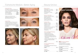 4342
(Ultraschall Lifting) Vorher
(Ultraschall Lifting) Nachher
Liquid Lifting
Faltenbehandlung mit Hyaluronsäure
und Botox durch Frau Dr. Semprini.
Fundierte ganzheitliche Gesichtsanalyse
und Behandlung mit sofortiger Wirkung.
ca. 50 Min. . . . . . . . . . . . . . . . . . .  ab 980,- €
Ultraschall Lifting
Ein effektives Lifting mit Ultherapy von
Frau Dr. med. Almasbegy erfolgt ohne ein
invasiven Eingriff aber mit vollem Effekt.
Oberlippenregion. . . . . . . . . . . . . . . .  600,- €
Stirn zur Lidhebung . . . . . . . . . . . . . 1.200,- €
Hals und Wange bds. . . . . . . . . . .  2.900,- €
Erfahren Sie mehr über unser
ästhetisches Angebot in unserem
MED-PROSPEKT ab Seite 20
Beauty Service
Tages-Make-up ca. 25 Min. . . . . . . . . . 35,- €
Abend-Make-up ca. 45 Min. . . . . . . . 50,- €
Make-up mit Profi-
Schminktipps ca. 50 Min.. . . . . . . . . . . 50,- €
Depilation. . . . . . . . . . . . . . . . . . . . . . .  8-60,- €
Rund um die Augen
Wimpern oder Brauen färben . . . . . . 13,- €
Brauen fassonieren . . . . . . . . . . . . . . . . . 12,- €
NEU: Augenlifting mit
Farblicht- Akupunktur-
Biostimulation ca. 25 Min. . . . . . . . . . .  37,- €
Hände & Füße
Maniküre ca. 50 Min. . . . . . . . . . . . . . . . 38,- €
Pediküre ca. 50 Min. . . . . . . . . . . . . . . . . 43,- €
zusätzlich mit Lack . . . . . . . . . . . . . . . . . .  7,- €
Strass-Steinchen. . . . . . . . . . . . . . . . . . . je 1,- €
zusätzlich mit French Lackierung . . . 10,- €
Lack mit Feilen für Hände
oder Füße ca. 25 Min. . . . . . . . . . . . . . . 26,- €
Handpeeling. . . . . . . . . . . . . . . . . . . . . . . 10,- €
Alpine Fußpflegebehandlung
Luxus für Ihre Füße:
•	Südtiroler Marmorpeeling
•	Vitalisierendes Kräuterfußbad
•	Durchblutungsfördernde Latschen­
kieferpackung zur Regeneration Ihrer	
müden Füße
•	Formen und Nagelhautpflege mit Lack
•	Wohltuende Massage der Beine	
und Füße
80 Min. . . . . . . . . . . . . . . . . . . . . . . . . . . . . 70,- €
PHYTO5-Handbehandlung
mit Nagelkur
Peeling, Mineralsalzampulle, Packung
und Handcreme
25 Min. . . . . . . . . . . . . . . . . . . . . . . . . . . . . 35,- €
Solarium
Körpersolarium
ca. 7 Min. . . . . . . . . . . . . . . . . . . . . . . . . . . . 7,- €
Ästhetische Medizin – Better Aging Beauty-Service
NEU: Permanent Nagellack
Hält bis zu 3 Wochen.
Die kleine Maniküre und Pediküre
beinhaltet eine kurze Nagelpflege.
Kleine Maniküre mit Gel Lack
ca. 50 Min.. . . . . . . . . . . . . . . . . . . . . . . . . 56,- €
Kleine Pediküre mit Gel Lack
ca. 50 Min.. . . . . . . . . . . . . . . . . . . . . . . . . 61,- €
Zusätzlich Permanent Lack
ca. 20 Min.. . . . . . . . . . . . . . . . . . . . . . . . . 18,- €
(Liquid Lifting) Vorher (Liquid Lifting) Nachher
 
