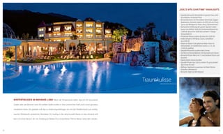 54
Winterfreuden im Meraner LAnd Wenn die Temperaturen fallen, legt sich ein besonderer
Zauber über das Meraner Land. Die weißen Gipfel strahlen in ihrer urtümlichen Kraft und in einer geradezu
meditativen Ruhe. Die glasklare Luft lädt zu Eroberungsstreifzügen ein und der Preidlhof wird zum wohlig-
warmen Mittelpunkt winterlicher Aktivitäten. Ein Ausflug in die nahe Kurstadt Meran ist stets lohnend und
kann mit einem Besuch der von Stardesigner Matteo Thun entworfenen Therme Meran verbunden werden.
•	 Spezielle Romantik-Atmosphäre im ganzen Haus, viele
Kuschelecken, knisternde Feuer
•	 Romantikzimmer mit Himmelbett, Kaminecke, Doppel-
badewanne, Heimkino-System mit DVD, teils mit Privat-
sauna und Whirlpool im Freien, Venus-Sternenhimmel
•	 Kulinarische Verführung den ganzen Tag beim Liebes-
brunch von 8:00 bis 16:00 Uhr (Schlemmerfrühstück bis
12:00 Uhr, Brunch bis 16:00 Uhr) und beim 7-Gänge-
Romantikdinner
•	 Prickelndes Wasser outdoor & indoor bis 23:00 Uhr
•	 Heiße Dämpfe in Whirlpool, Sauna, Dampfbad – 	
bis 23:00 Uhr
•	 Körper an Körper in der gläsernen Relax-Oase mit
	 Wasserbetten, im mediterranen Garten u. v. m.; bis
	 23:00 Uhr geöffnet
•	 Spezielle Romantik-Locations beim Dinner
•	 Auf Wunsch Romantikdinner mit Feuerwerk zum Dessert
•	 Romantik-Kissen-Menü mit 12 verschiedenen Kissen zum
Kuscheln
•	 Eigener Butler-Service buchbar
•	 Spezielle Private-Spa-Suite zu mieten: Ihr ganz privates
Spa-Center für zwei
•	 Wellness-Treatments zusammen mit Ihrem Partner
•	 Chauffeur-Abholservice
•	 Romantic Night auf dem Berghof
„Dolce Vita LOVE TIME”-HIGHLIGHTS
Traumkulisse
 