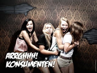 ARRGHHH!
        KONSUMENTEN!


(c) by www.NightmaresFearFactory.com
 