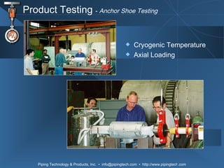 Product Testing  -  Anchor Shoe Testing Cryogenic Temperature Axial Loading 
