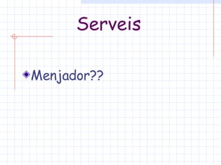 Serveis Menjador?? 