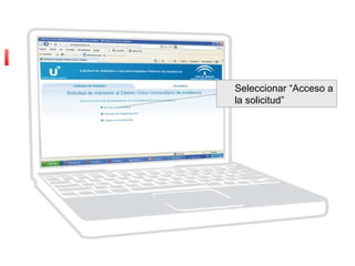 Seleccionar “Acceso a
la solicitud”
 
