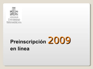Preinscripción  2009 en línea 