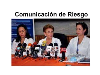 Comunicación de Riesgo
 