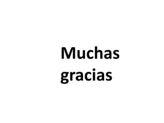 Muchas
gracias
 