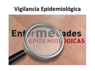 Vigilancia Epidemiológica
 