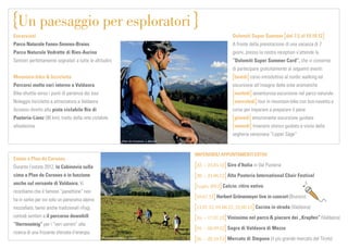 Un paesaggio per esploratori
Escursioni                                                                                                       Dolomiti Super Summer dal 7.5 al 19.10.12
Parco Naturale Fanes-Sennes-Braies                                                                               A fronte della prenotazione di una vacanza di 7
Parco Naturale Vedrette di Ries-Aurina                                                                           giorni, presso la nostra reception v’attende la
Sentieri perfettamente segnalati a tutte le altitudini                                                           “Dolomiti Super Summer Card”, che vi consente
                                                                                                                 di partecipare gratuitamente ai seguenti eventi:
Mountain-bike & bicicletta                                                                                        lunedì corso introduttivo al nordic walking ed
Percorsi molto vari intorno a Valdaora                                                                           escursione all’insegna delle erbe aromatiche
Bike-shuttle verso i punti di partenza dei tour                                                                   martedì avventurosa escursione nel parco naturale
Noleggio biciclette e attrezzatura a Valdaora                                                                     mercoledì tour in mountain-bike con bus-navetta e
Accesso diretto alla pista ciclabile Rio di                                                                      corso per imparare a preparare il pane
Pusteria-Lienz (90 km), tratto della rete ciclabile                                                               giovedì emozionante escursione guidata
altoatesina                                                                                                       venerdì itinerario storico guidato e visita della
                                                                                                                 segheria veneziana “Lipper Säge”
                                                                 Plan de Coro nes_ L.Mo se r
                                                                    n d Cor
                                                                         C      s L.     er
                                                                                         e



                                                                                               IMPERDIBILI APPUNTAMENTI ESTIVI
Estate a Plan de Corones
Durante l’estate 2012, la Cabinovia sulla                                                      22. – 23.05.12 Giro d’Italia in Val Pusteria

cima a Plan de Corones è in funzione                                                           20. – 24.06.12 Alta Pusteria International Choir Festival
anche sul versante di Valdaora. Vi
                                                                                               Luglio 2012 Calcio: ritiro estivo
ricordiamo che il famoso “panettone” non
                                                                                               10.07.12 Herbert Grönemeyer live in concert (Brunico)
ha in serbo per voi solo un panorama alpino
mozzaﬁato, bensì anche tradizionali rifugi,                                                    11.07.12, 01.08.12, 22.08.12 Cucina in strada (Valdaora)
comodi sentieri e il percorso downhill                                                         16. – 17.07.12 Vinissima nel parco & piacere dei „Krapfen“ (Valdaora)
“Herrensteig” per i “veri uomini” alla
                                                                                               01. – 02.09.12 Sagra di Valdaora di Mezzo
ricerca di una frizzante sferzata d’energia.
                                                  Plan d e Coro nes_ L.Mo ser
                                                   lan de Corones_ L .Mo e r
                                                    an
                                                     n            s L.Moser
                                                                                               26. – 28.10.12 Mercato di Stegona (il più grande mercato del Tirolo)
 