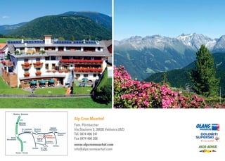 Alp Cron Moarhof
Fam. Pörnbacher
Via Stazione 3, 39030 Valdaora (BZ)
Tel. 0474 496 241
Fax 0474 498 208
www.alpcronmoarhof.com
info@alpcronmoarhof.com
 