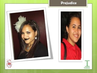Prejudice
 