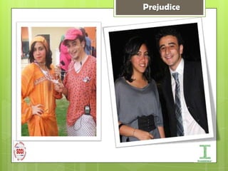 Prejudice
 