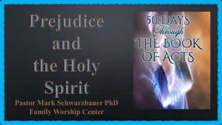 Prejudice and the Holy Spirit 3-26-23 PPT.pptx