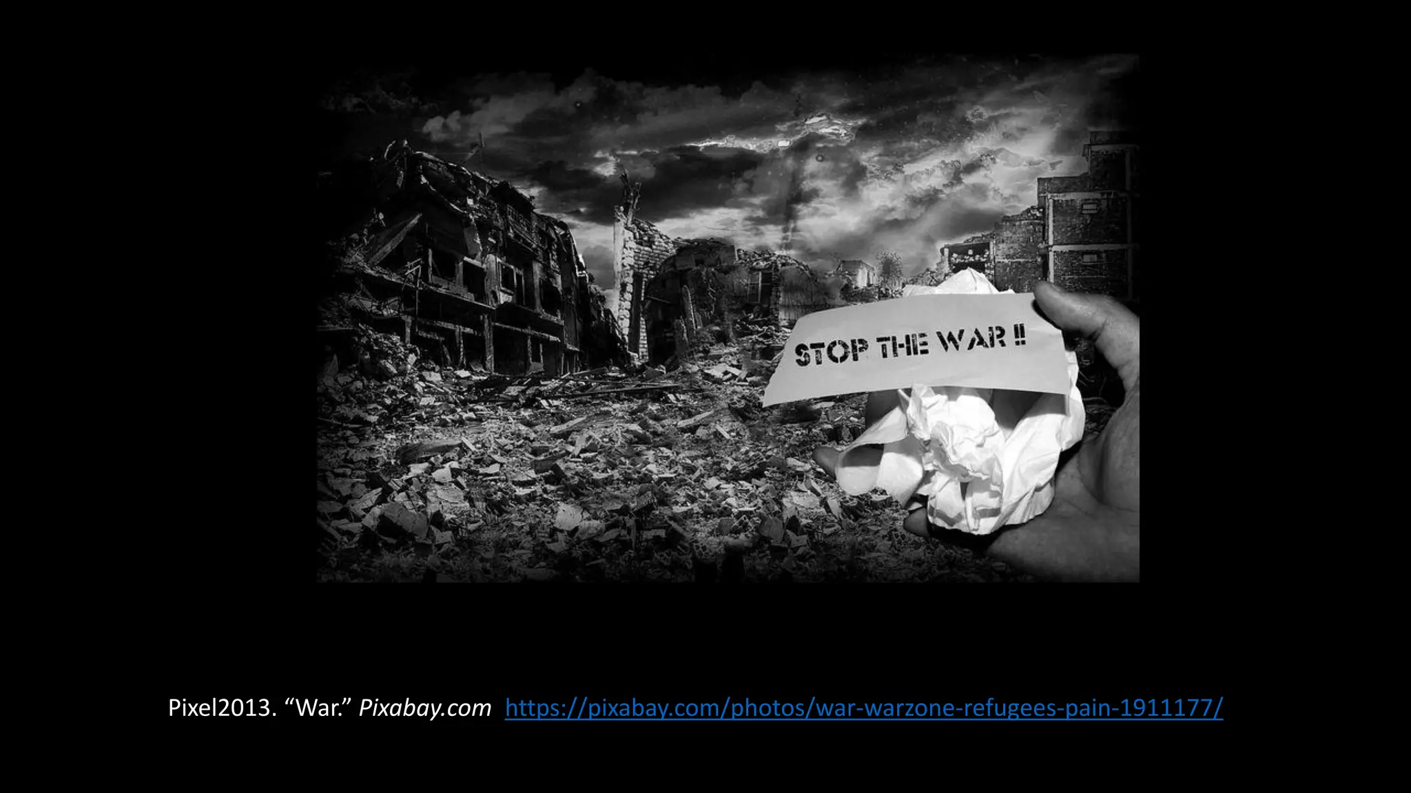 Pixel2013. “War.” Pixabay.com. https://pixabay.com/photos/war-warzone-refugees-pain-1911177/
 